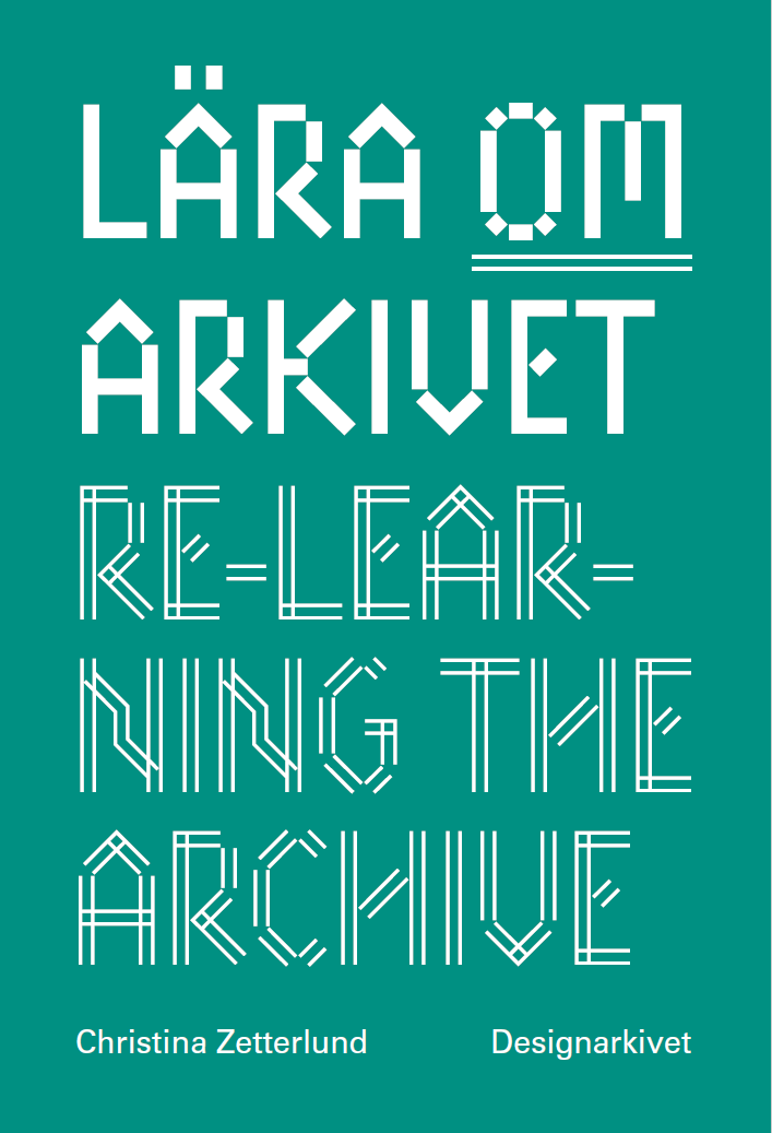 Lära om arkivet/ (Re-)learning the Archive